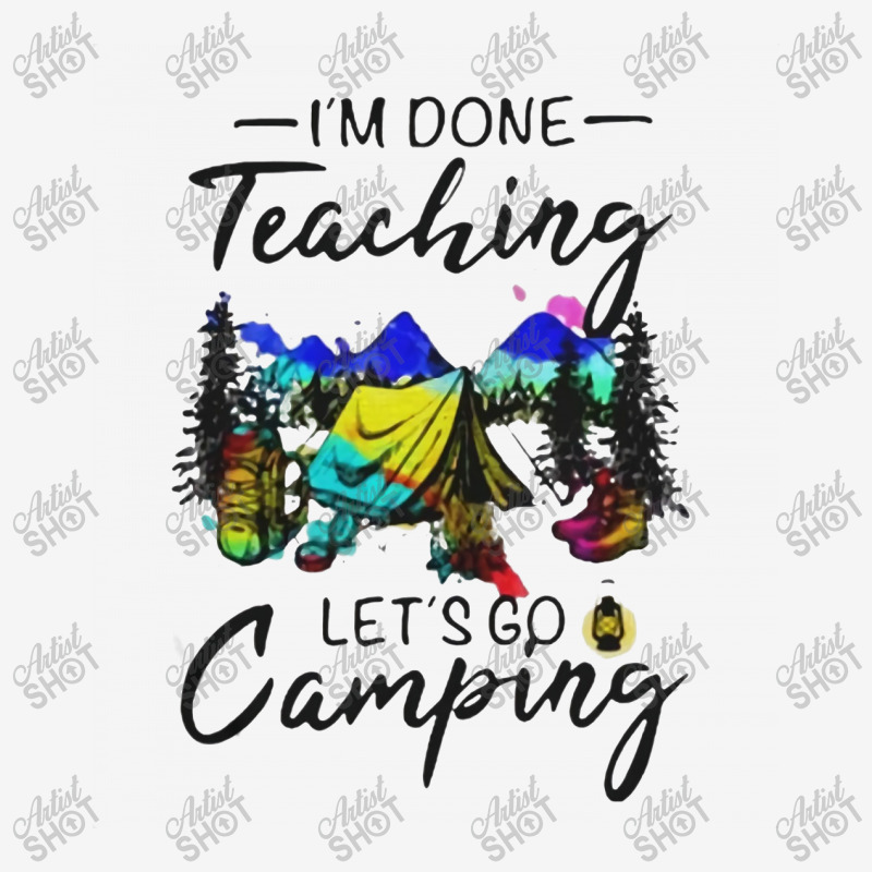 I'm Done Teaching Let's Go Camping Scorecard Crop Tee by hoainv | Artistshot