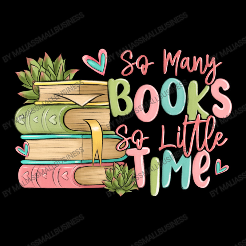 So Many Books So Little Time Toddler Sweatshirt by MaliasSmallBusiness | Artistshot