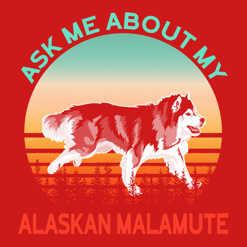 Alaskan Malamute T  Shirt Ask Me About My Alaskan Malamute T  Shirt Baseball Cap | Artistshot