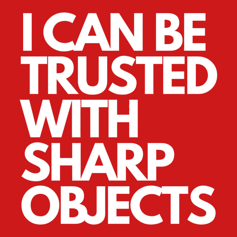 I Can Be Trusted Sharp Objects Baseball Cap | Artistshot