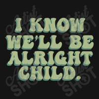 I Know We'll Be Alright Child Mesh Cap | Artistshot