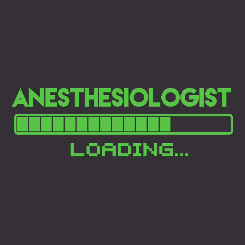 Anesthesiologist T  Shirt Anesthesiologist Loading... T  Shirt Vintage Hoodie | Artistshot