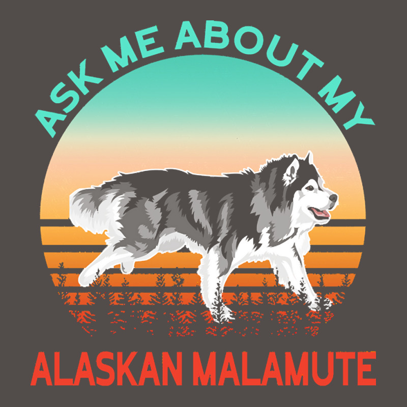 Alaskan Malamute T  Shirt Ask Me About My Alaskan Malamute T  Shirt Flat Bill Snapback Cap | Artistshot