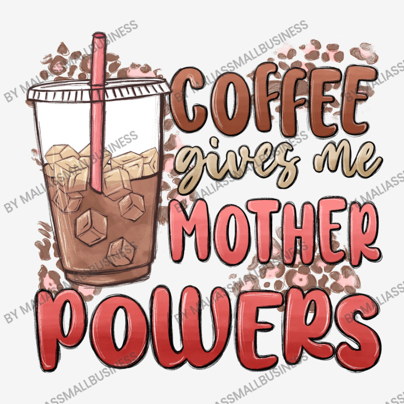 Coffee Gives Me Mother Powers Classic T-shirt | Artistshot