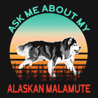 Alaskan Malamute T  Shirt Ask Me About My Alaskan Malamute T  Shirt Mesh Cap | Artistshot