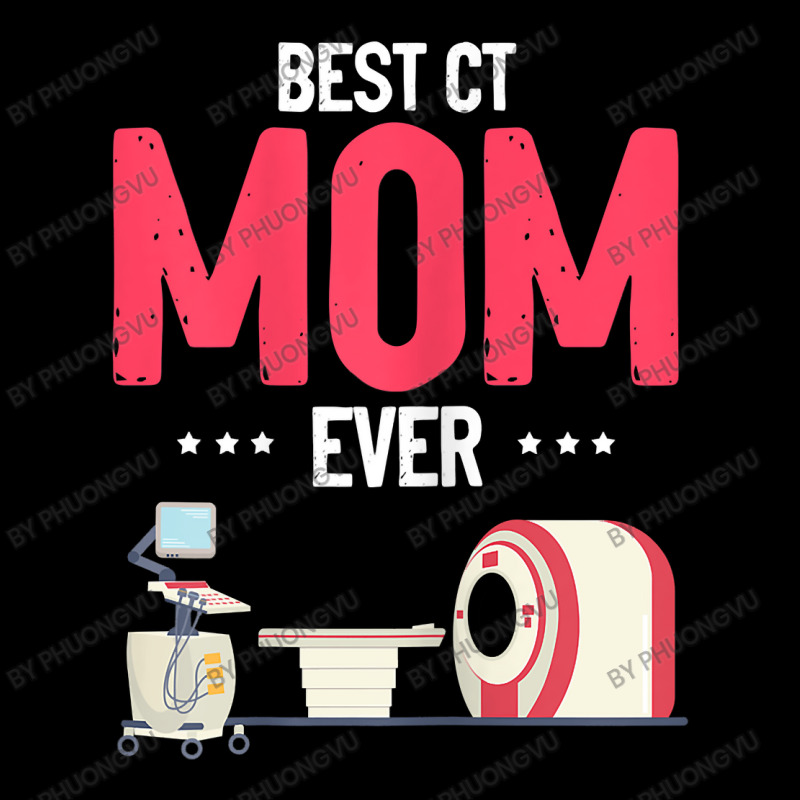 Womens Best Ct Mom Ever Computer Technologist Radiologic Mother T Shir Camo Snapback by phuongvu | Artistshot