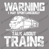 Train Funny Warning I May Spontaneously Talk About Trains Lover Birthd Flat Bill Snapback Cap | Artistshot