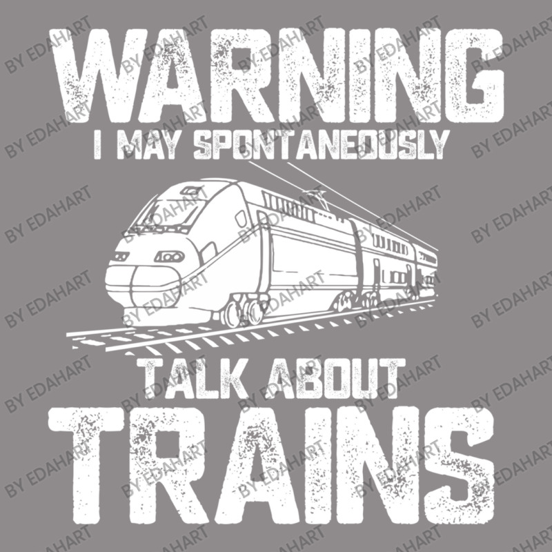 Train Funny Warning I May Spontaneously Talk About Trains Lover Birthd Flat Bill Snapback Cap | Artistshot