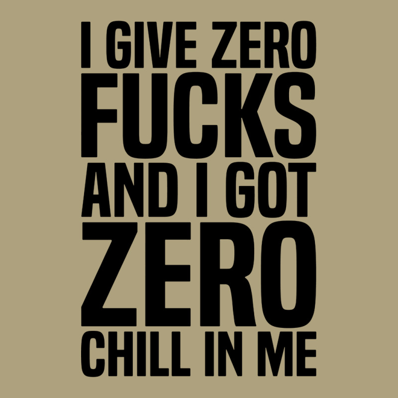 I Give Zero Fucks And I Got Zero Chill In Me Flat Bill Snapback Cap by ardylanda | Artistshot