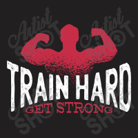 Train Hard T-shirt | Artistshot