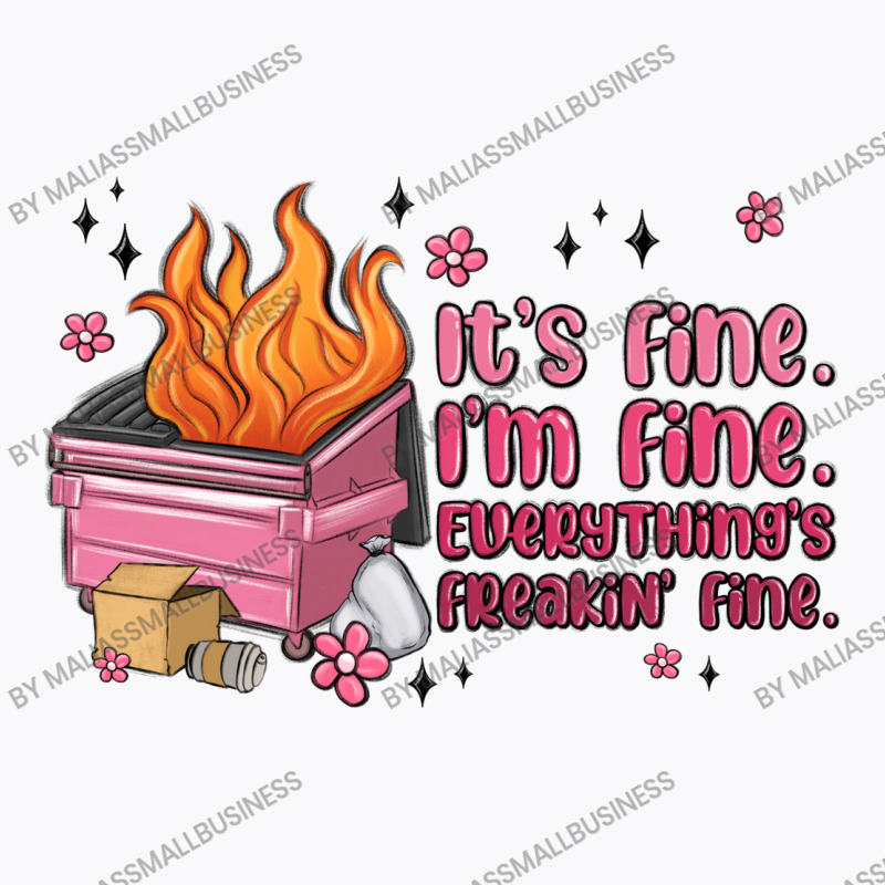 It's Fine I'm Fine Everything's Freakin' Fine T-shirt | Artistshot