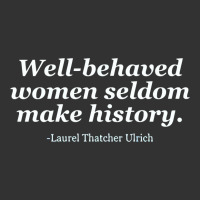 Well Behaved Women Seldom Make History Baby Bodysuit | Artistshot