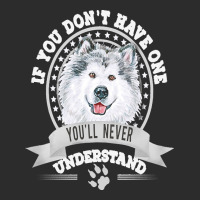 Alaskan Malamute Lover T  Shirt If You Don't Have One You'll Never Und Baseball Cap | Artistshot