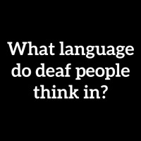 What Language Do Deaf People Think In V-neck Tee | Artistshot