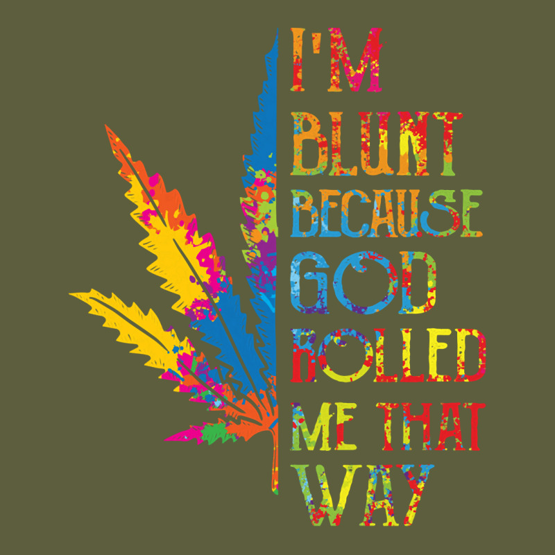 I'm Blunt Because God Rolled Me That Way Hippie Stoner Girl Pullover H Camo Snapback | Artistshot