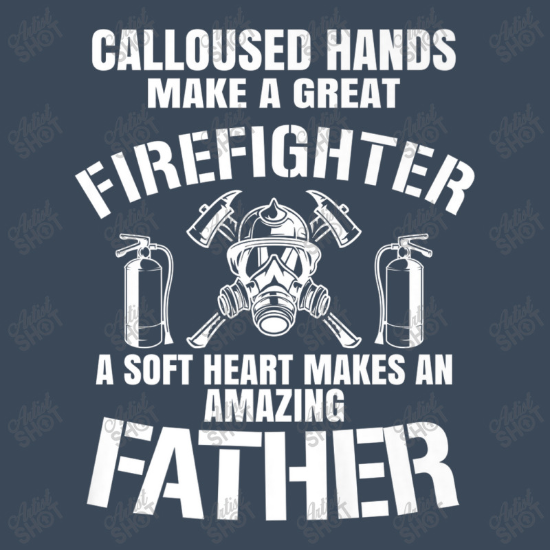 Calloused Hands Make Great Firefighter A Soft Heart A Father Premium Flat Bill Snapback Cap | Artistshot