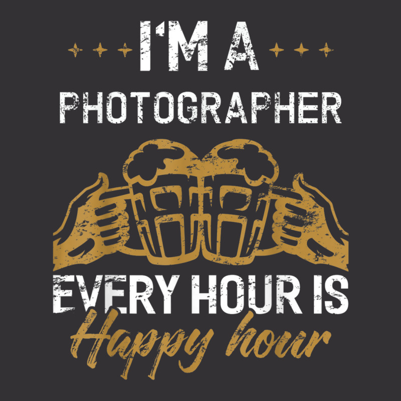 Photographer Job Every Hour Is Happy Hour Drink Vintage Short by LemonJack | Artistshot