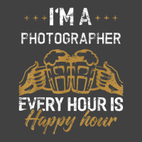 Photographer Job Every Hour Is Happy Hour Drink Vintage T-shirt | Artistshot