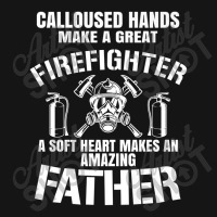 Calloused Hands Make Great Firefighter A Soft Heart A Father Premium Mesh Cap | Artistshot