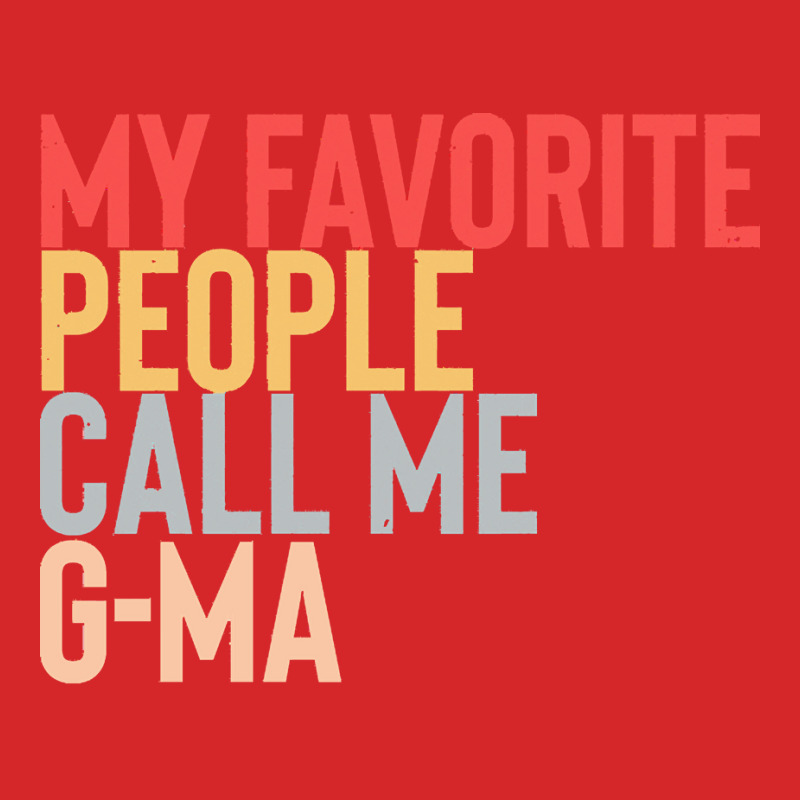 Mothers Day Gift Ideas T  Shirt My Favorite People Calls Me G Ma Shirt Trucker Cap by jaycee32830 | Artistshot