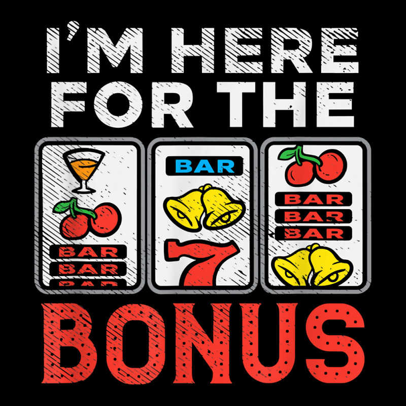 I'm Here For The Bonus Casino Gambling Las Vegas Trip Party T Shirt Camo Snapback | Artistshot