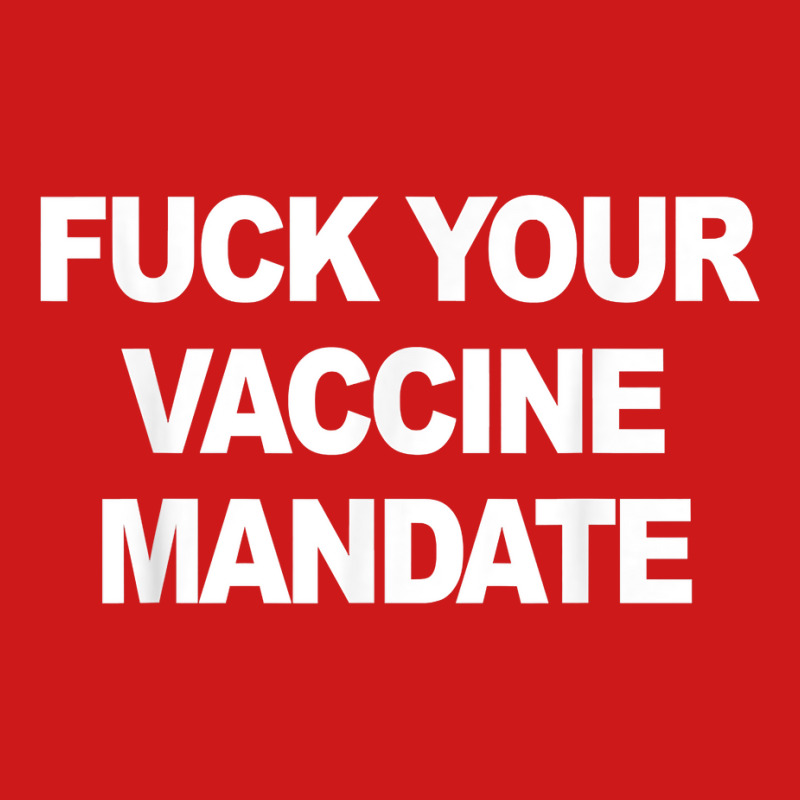 Fuck Your Vaccine Mandate Funny Anti Vaccine T Shirt Baseball Cap by oluwafemimccullers | Artistshot