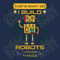 I Build Robots I Know Things Robotics Engineer Tee Baseball Cap | Artistshot