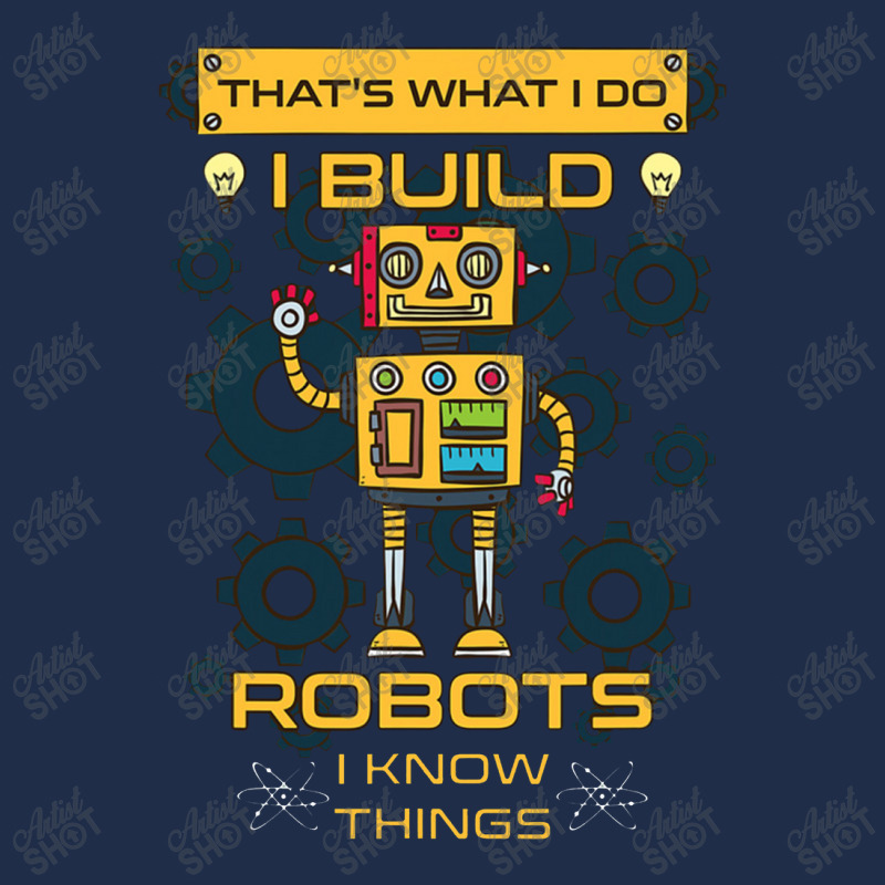 I Build Robots I Know Things Robotics Engineer Tee Baseball Cap | Artistshot