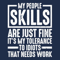 My People Skills Are Just Fine It's My Tolerance To Idiots Pullover Ho Baseball Cap | Artistshot