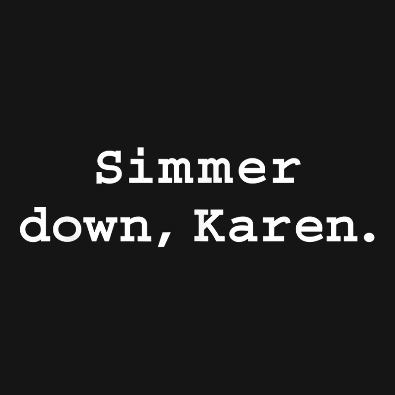 Simmer Down Karen Calm Down Karen Sarcasm Funny Karen Meme T Shirt Mesh Cap | Artistshot