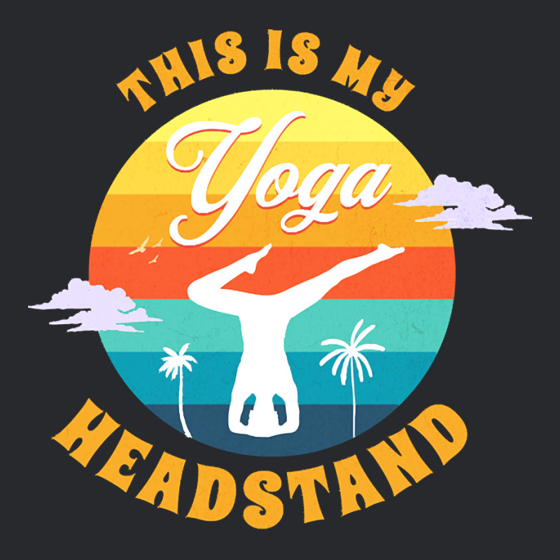 Yoga T  Shirt This Is My Yoga Headstand T  Shirt Trucker Cap by robb98104 | Artistshot