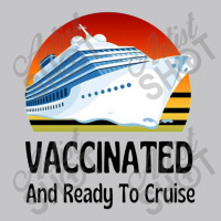 Vaccinated And Ready To Cruise Essential Baby Bodysuit | Artistshot