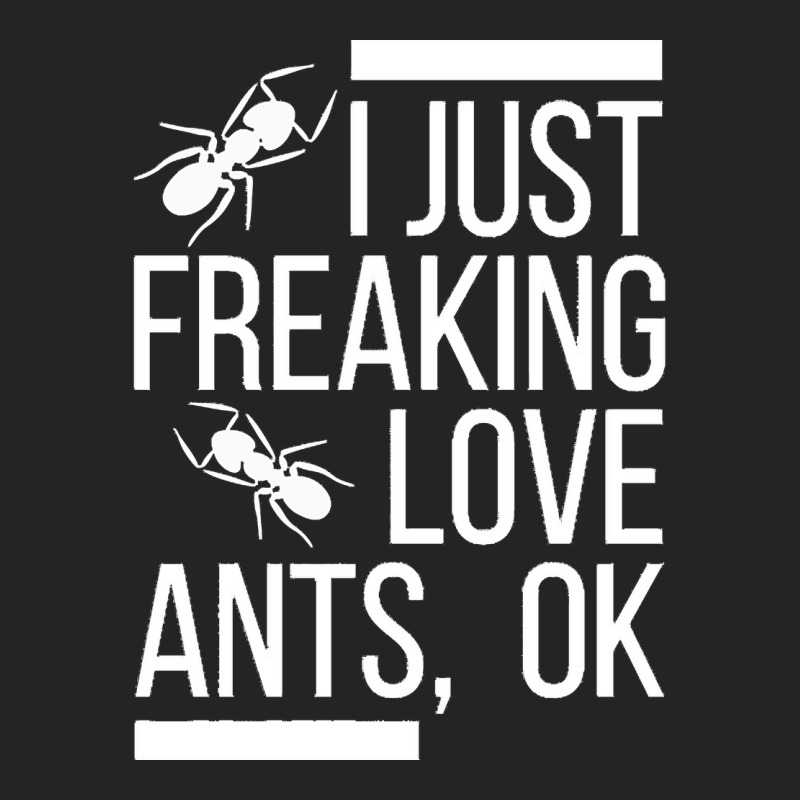 Ants T  Shirt I Just Freaking Love Ants, Ok T  Shirt 3/4 Sleeve Shirt | Artistshot