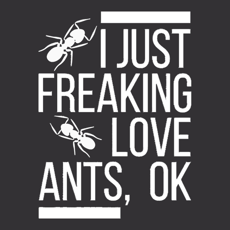 Ants T  Shirt I Just Freaking Love Ants, Ok T  Shirt Vintage Short | Artistshot