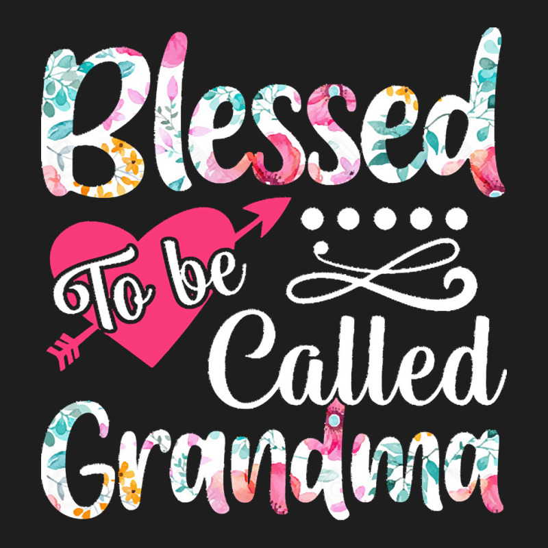 Blessed To Be Called Grandma T  Shirt Blessed To Be Called Grandma Lov Classic T-shirt | Artistshot