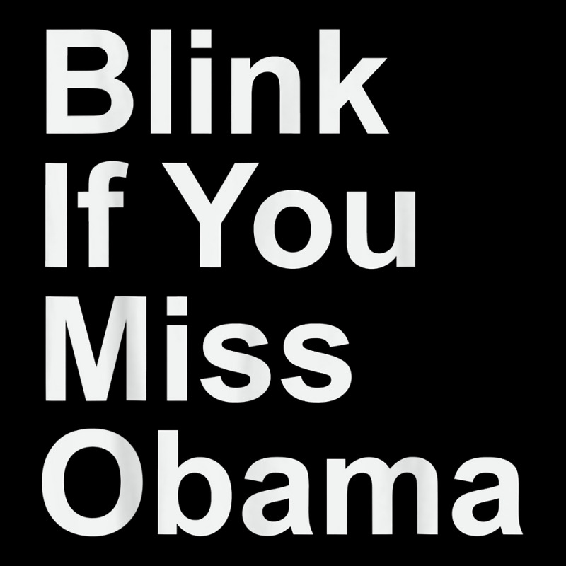 Blink If You Miss Obama Funny Democrat Tshirt Camo Snapback by MoczoTenleigh | Artistshot