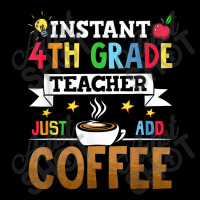 Instant 4th Grade Teacher Just Add Coffee Long Sleeve Shirts | Artistshot