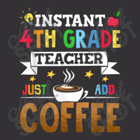 Instant 4th Grade Teacher Just Add Coffee Vintage Hoodie | Artistshot