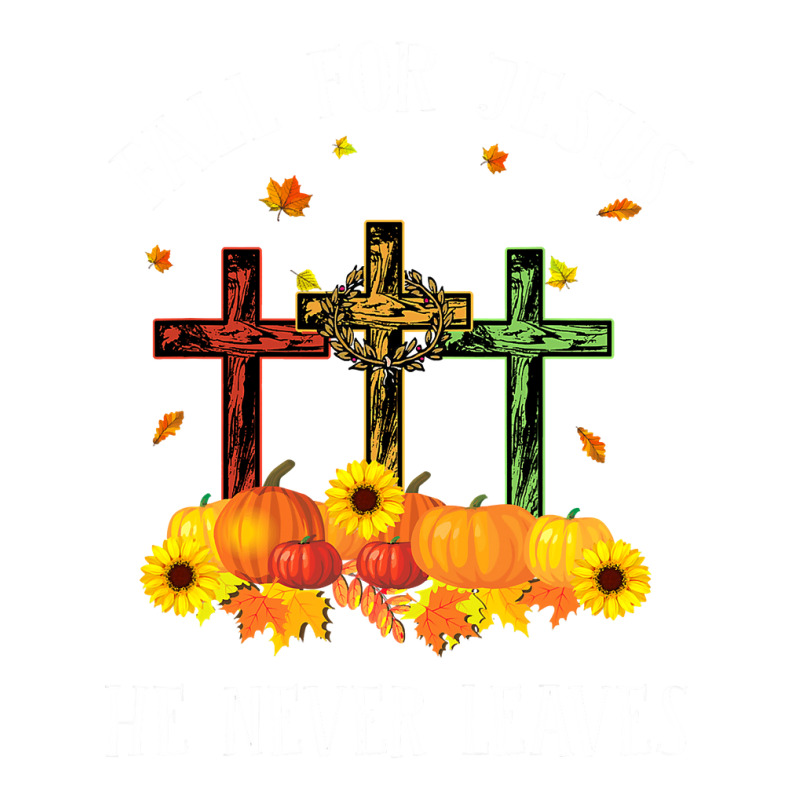 Christian Fall For Jesus He Never Leaves Autumn Christian Lover 204 Bi ...