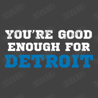 You’re Good For Detroit Enough Vintage T-shirt | Artistshot