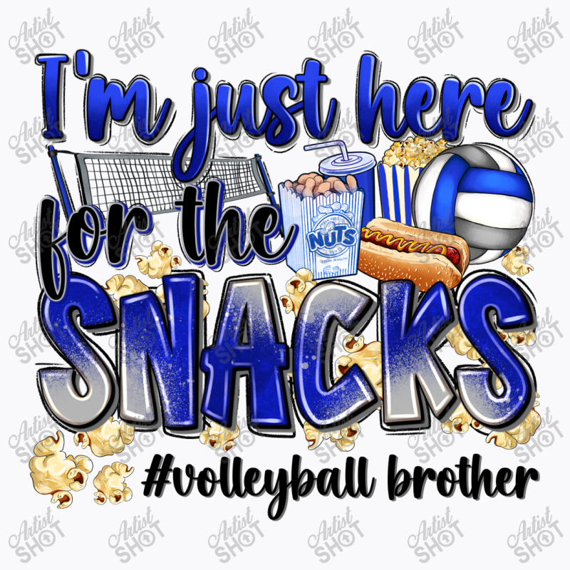 Im Just Here For The Snacks Volleyball Brother T-shirt | Artistshot