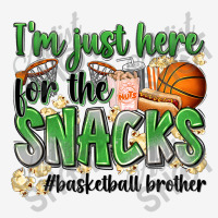 I'm Just Here For The Snacks #basketball Brother Skinny Tumbler | Artistshot