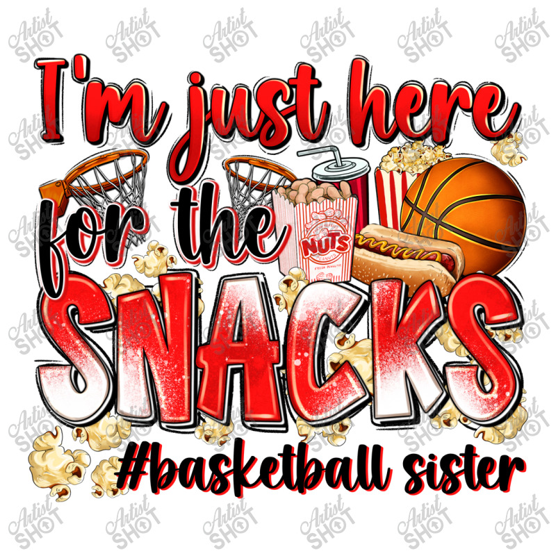 Im Just Here For The Snacks Basketball Sister Unisex Hoodie | Artistshot