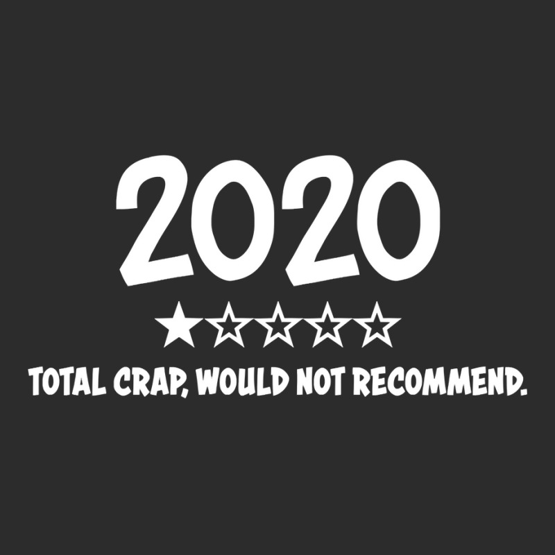 2020 Total Crap Would Not Recommend  2020 One Star Rating Sweatshirt Baseball Cap by SchonbergerKamile | Artistshot