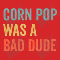 Corn Pop Was A Bad Dude Funny Election 2020 Meme Long Sleeve Trucker Cap | Artistshot