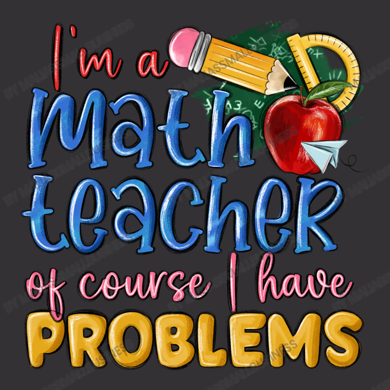 Im A Math Teacher Of Course I Have Problems Vintage Hoodie And Short ...