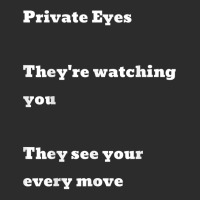 Private Eyes They're Watching You They See Your Every Move T Shirt Baseball Cap | Artistshot