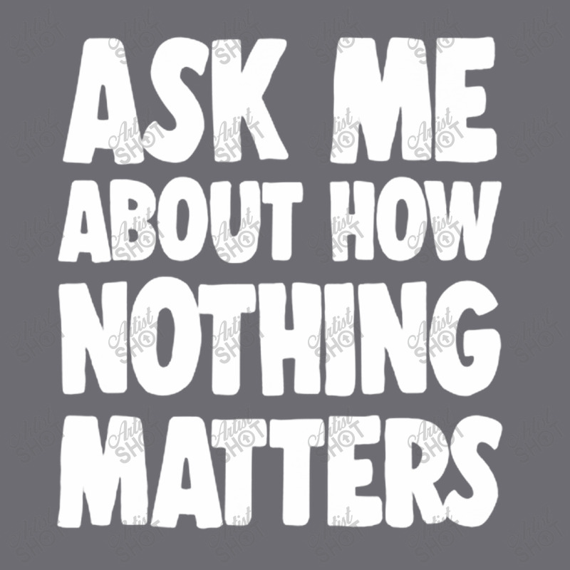 Ask Me About How Nothing Matters Mesh cap by methadelphi | Artistshot