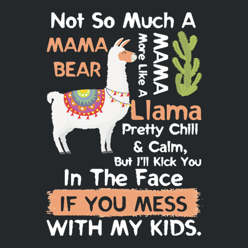 Mama Llama T  Shirt Not So Much A Mama Bear More Like A Mama Llama Pre Crewneck Sweatshirt by abigale00240 | Artistshot