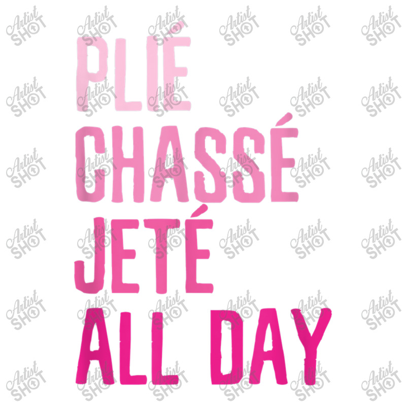 Plie Chasse Jete All Day  Dance Ballet Apparel Debie Paper Bag - 10 X 5 X 13 | Artistshot